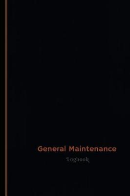 Book cover for General Maintenance Log (Logbook, Journal - 120 pages, 6 x 9 inches)