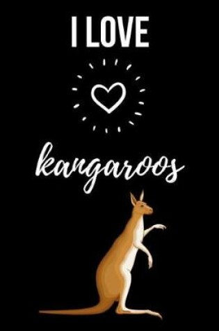 Cover of I Love Kangaroos