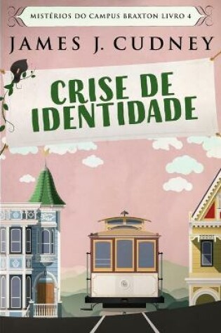 Cover of Crise de Identidade (Misterios do Campus Braxton Livro 4)
