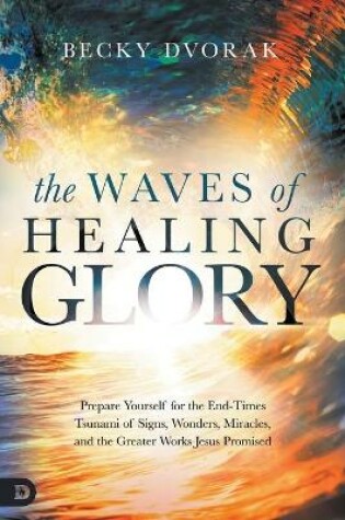 Cover of Waves of Healing Glory, The