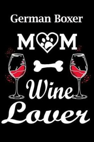 Cover of German Boxer Mom Wine Lover