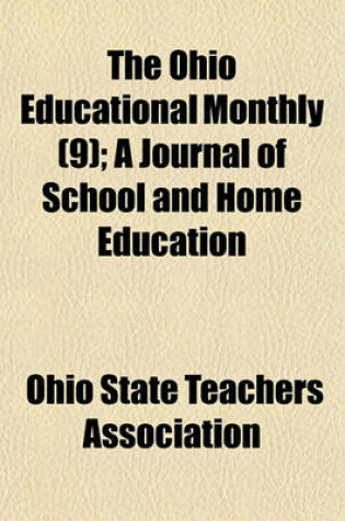 Cover of The Ohio Educational Monthly (Volume 9); A Journal of School and Home Education