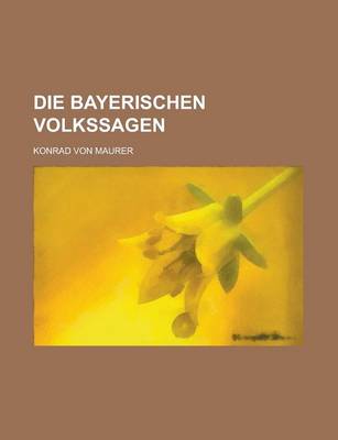 Book cover for Die Bayerischen Volkssagen