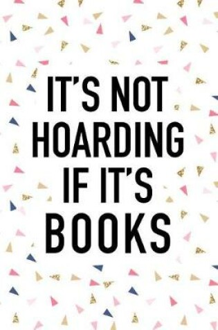 Cover of It's Not Hoarding If It's Books