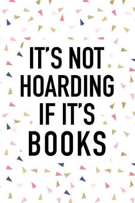 Book cover for It's Not Hoarding If It's Books