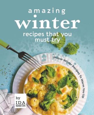 Book cover for Amazing Winter Recipes That You Must Try