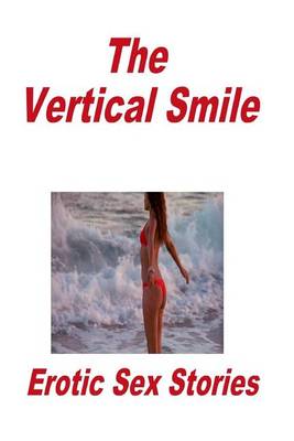 Book cover for The Vertical Smile Erotic Sex Stories