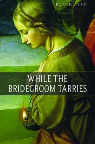 Cover of While the Bridegroom Tarries