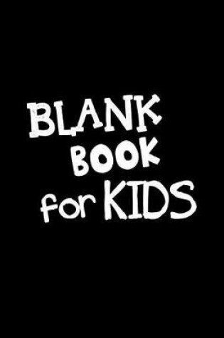 Cover of Blank Book For Kids