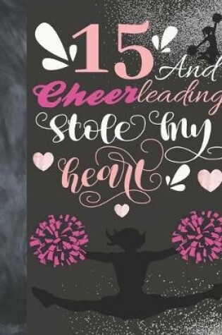 Cover of 15 And Cheerleading Stole My Heart