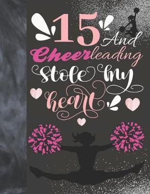 Book cover for 15 And Cheerleading Stole My Heart