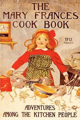 Book cover for The Mary Frances Cookbook - 1912 Reprint