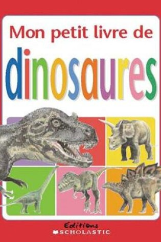 Cover of Mon Petit Livre de Dinosaures