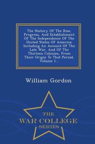 Cover of The History of the Rise, Progress, and Establishment of the Independence of the United States of America
