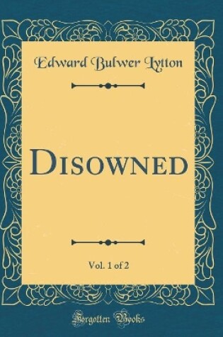 Cover of Disowned, Vol. 1 of 2 (Classic Reprint)