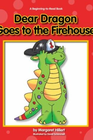 Cover of Dear Dragon Goes to the Firehouse