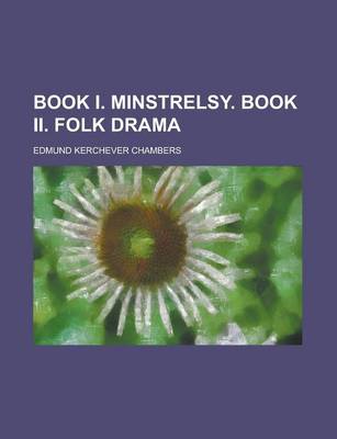 Book cover for Book I. Minstrelsy. Book II. Folk Drama