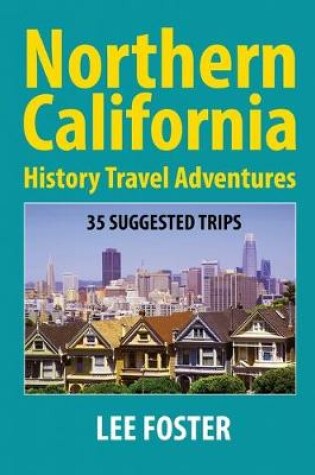 Cover of Northern California History Travel Adventures