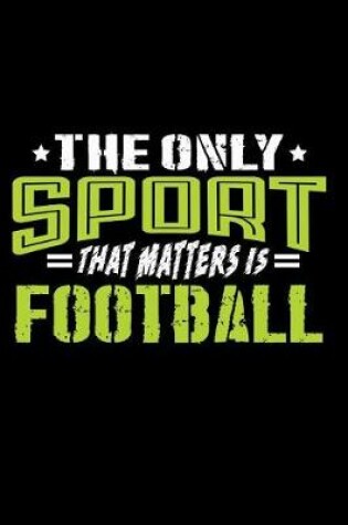 Cover of The Only Sport That Matters Is Football