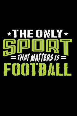 Book cover for The Only Sport That Matters Is Football