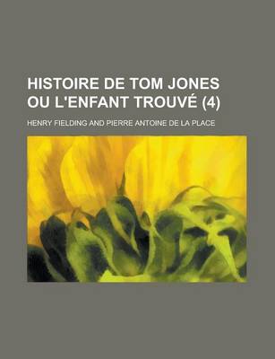 Book cover for Histoire de Tom Jones Ou L'Enfant Trouve (4 )