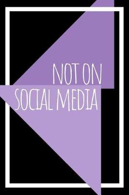 Book cover for Not On Social Media Journal