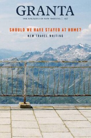 Cover of Granta 157: Should We Have Stayed at Home?