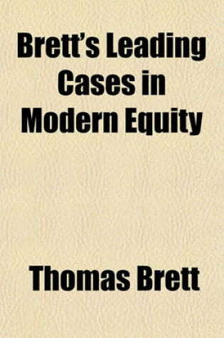 Cover of Brett's Leading Cases in Modern Equity