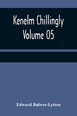 Book cover for Kenelm Chillingly - Volume 05