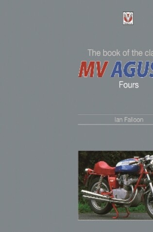 Cover of The Book of the Classic Mv Agusta Fours