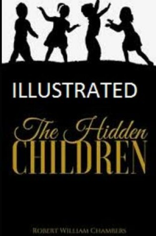 Cover of The Hidden Children IllustratedRobert