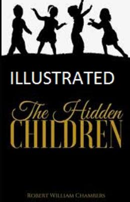 Book cover for The Hidden Children IllustratedRobert