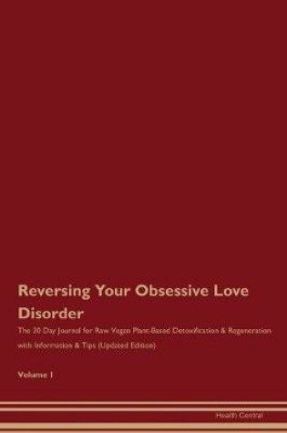 Cover of Reversing Your Obsessive Love Disorder