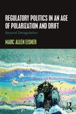 Book cover for Regulatory Politics in an Age of Polarization and Drift