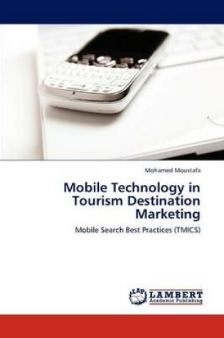 Cover of Mobile Technology in Tourism Destination Marketing