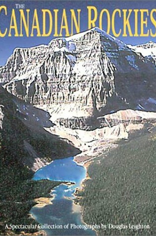 Cover of The Canadian Rockies Spectacular
