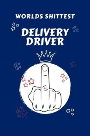 Cover of Worlds Shittest Delivery Driver
