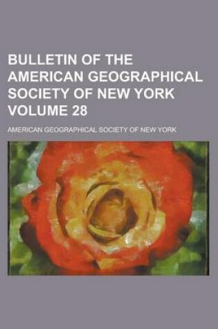 Cover of Bulletin of the American Geographical Society of New York Volume 28