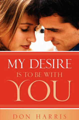 Cover of My Desire Is To Be With You