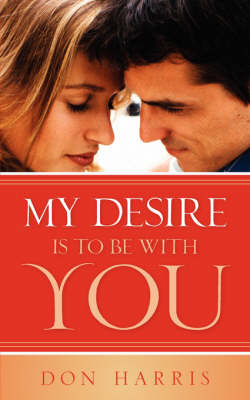 Book cover for My Desire Is To Be With You