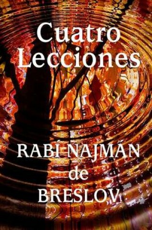 Cover of Cuatro Lecciones del Rabi Najman de Breslov