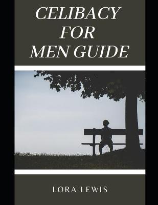 Book cover for Celibacy For Men Guide