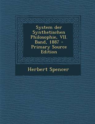 Book cover for System Der Synthetischen Philosophie, VII. Band, 1887 - Primary Source Edition