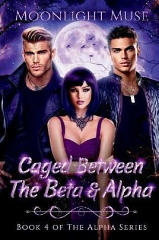 Cover of Caged Between the Beta & Alpha
