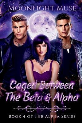 Book cover for Caged Between the Beta & Alpha