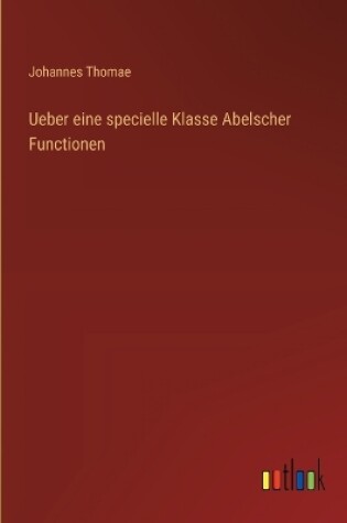 Cover of Ueber eine specielle Klasse Abelscher Functionen