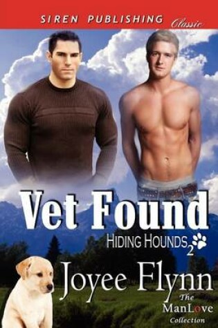Cover of Vet Found [Hiding Hounds 2] (Siren Publishing Classic Manlove)