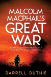 Book cover for Malcolm MacPhail's Great War