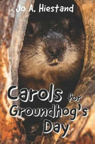 Cover of Carols for Groundhog's Day