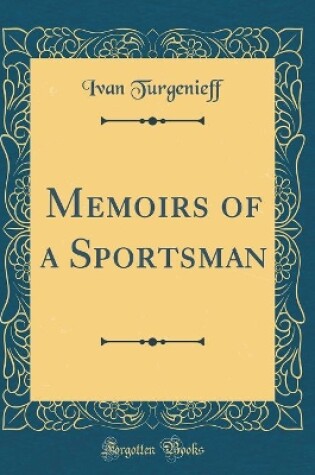 Cover of Memoirs of a Sportsman (Classic Reprint)